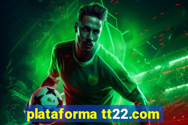 plataforma tt22.com